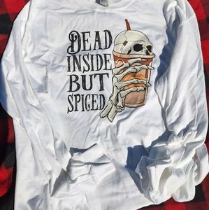 Dead inside but spiced long sleeve shirt